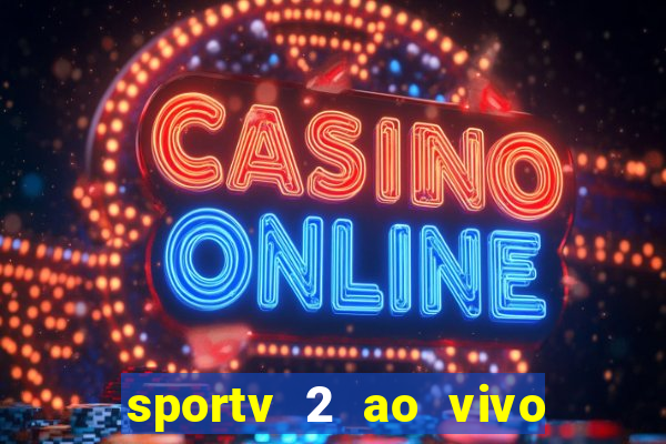 sportv 2 ao vivo mega canal